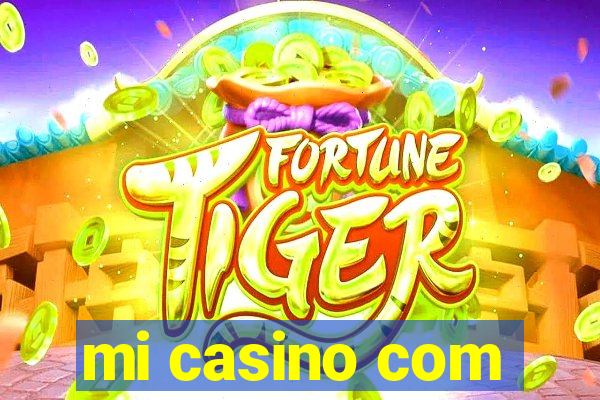 mi casino com