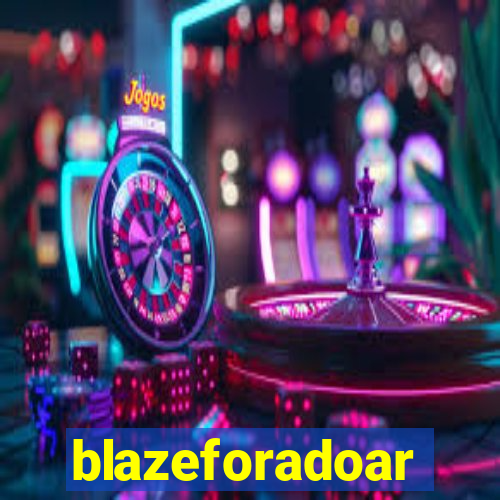 blazeforadoar