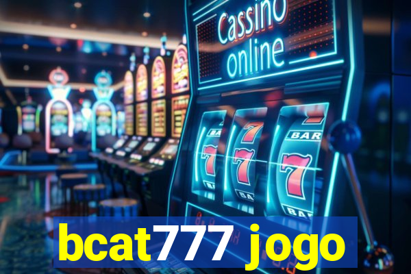 bcat777 jogo