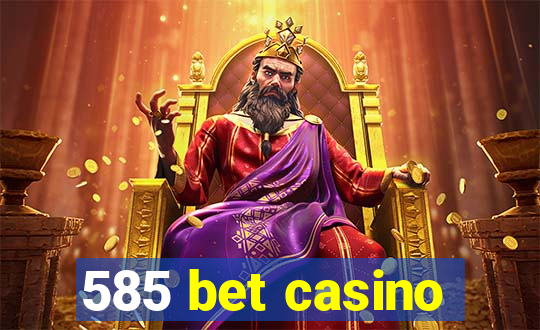 585 bet casino