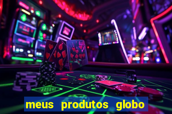 meus produtos globo com pagamento