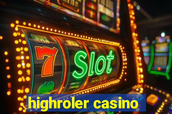 highroler casino