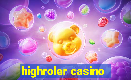 highroler casino