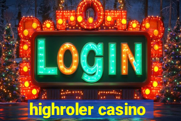 highroler casino