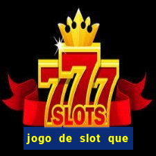 jogo de slot que paga de verdade