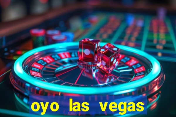 oyo las vegas hotel & casino