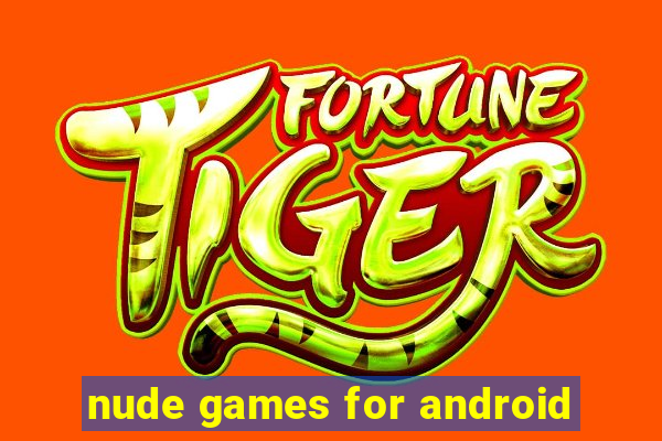 nude games for android