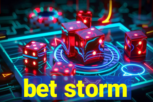 bet storm