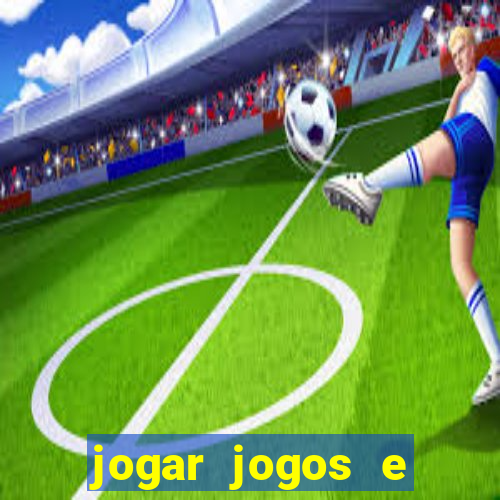 jogar jogos e ganhar dinheiro