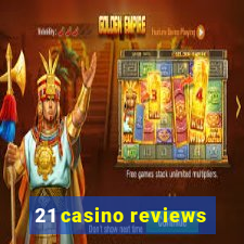 21 casino reviews