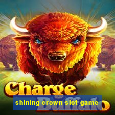 shining crown slot game