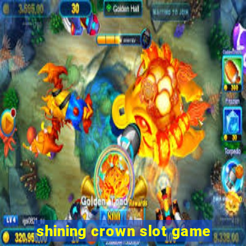 shining crown slot game