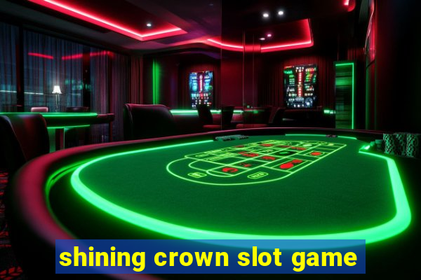 shining crown slot game