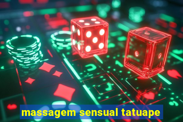 massagem sensual tatuape