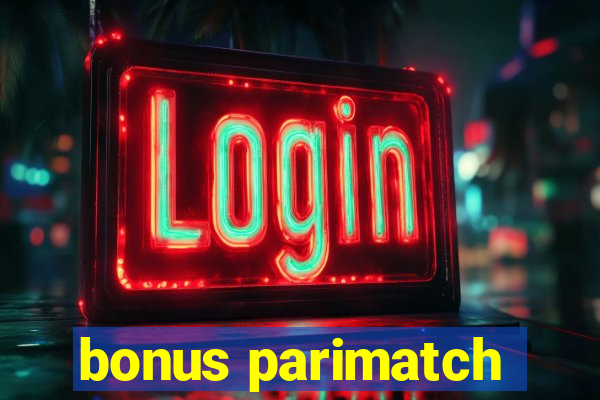 bonus parimatch