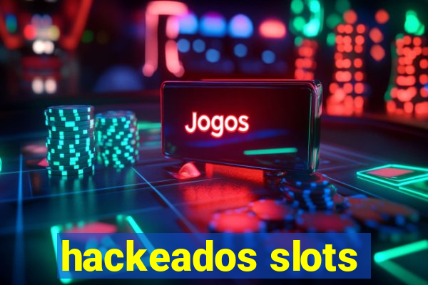 hackeados slots