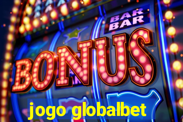 jogo globalbet