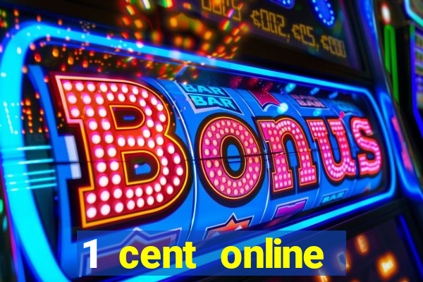 1 cent online casino games