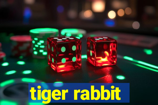 tiger rabbit