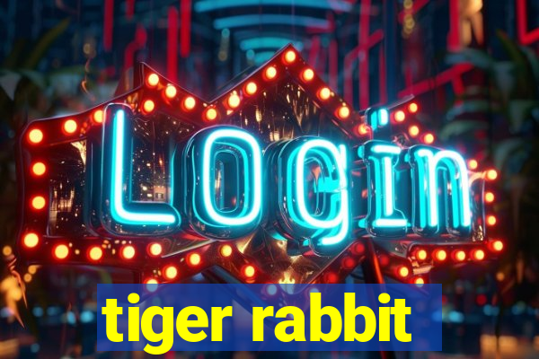 tiger rabbit