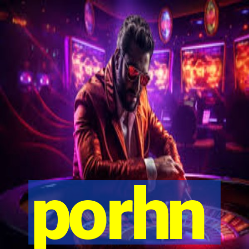 porhn