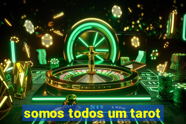 somos todos um tarot