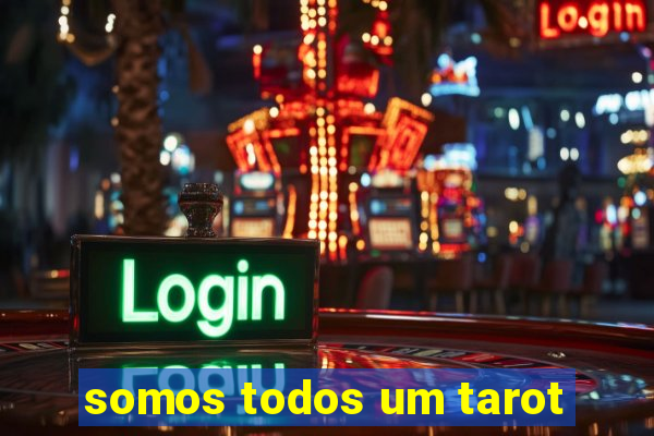 somos todos um tarot