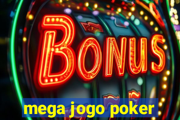 mega jogo poker