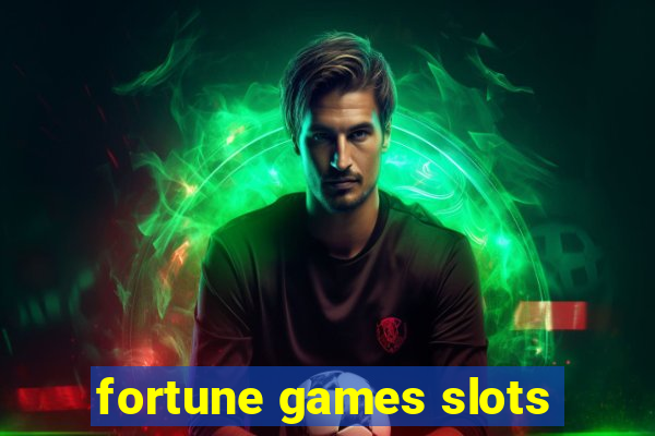 fortune games slots