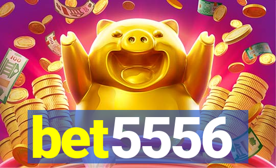 bet5556