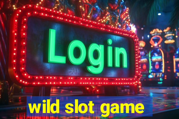 wild slot game