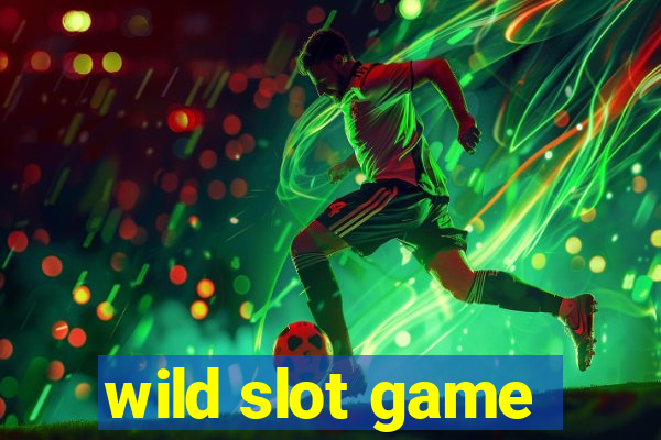 wild slot game