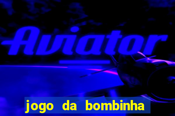 jogo da bombinha aposta 1 real