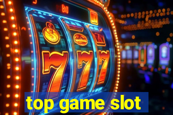 top game slot