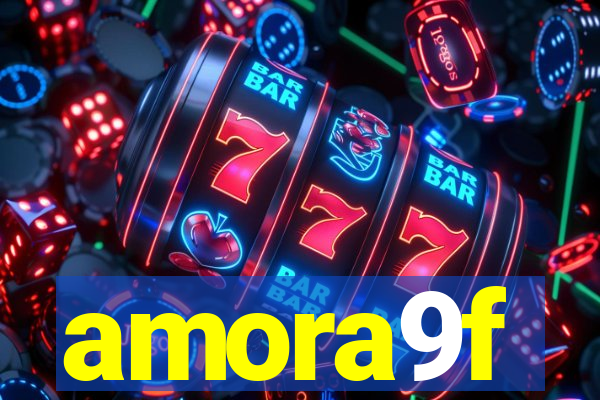 amora9f