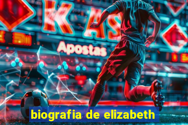 biografia de elizabeth