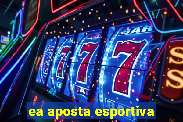 ea aposta esportiva