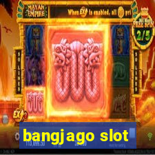 bangjago slot