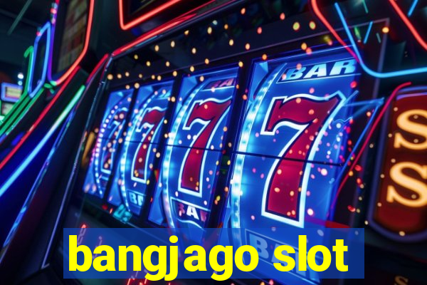 bangjago slot