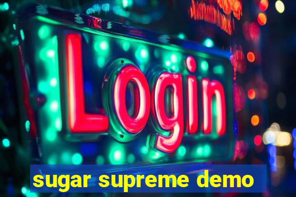 sugar supreme demo