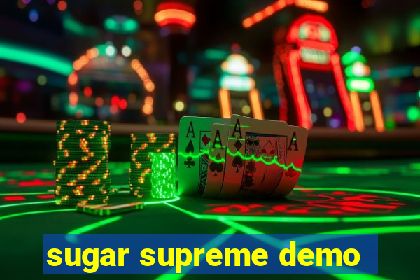 sugar supreme demo