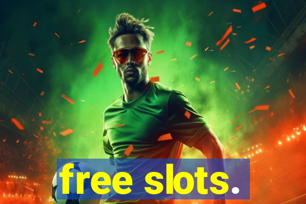 free slots.