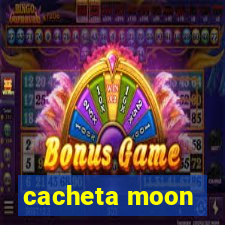 cacheta moon