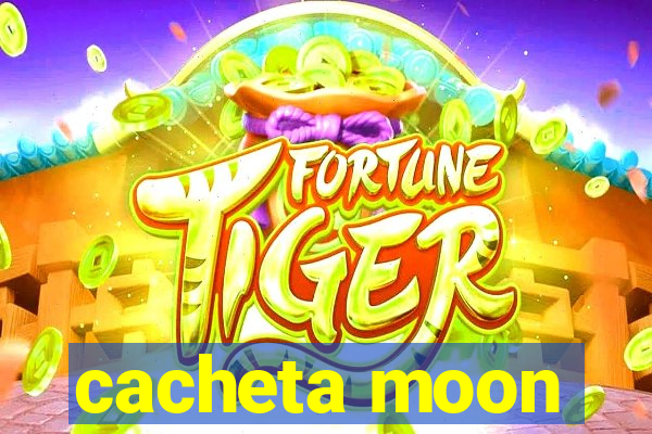 cacheta moon