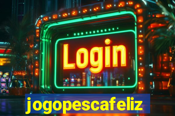 jogopescafeliz