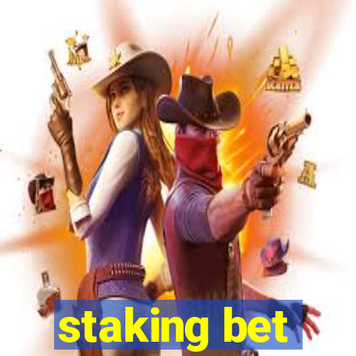 staking bet