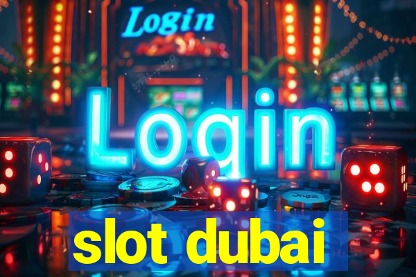 slot dubai