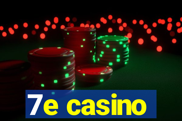 7e casino