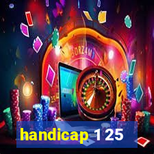 handicap 1 25