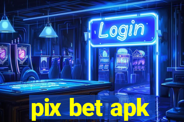 pix bet apk